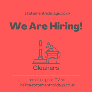 We are Hiring! Cleaners Email your cv to hello@statementholidays.co.uk